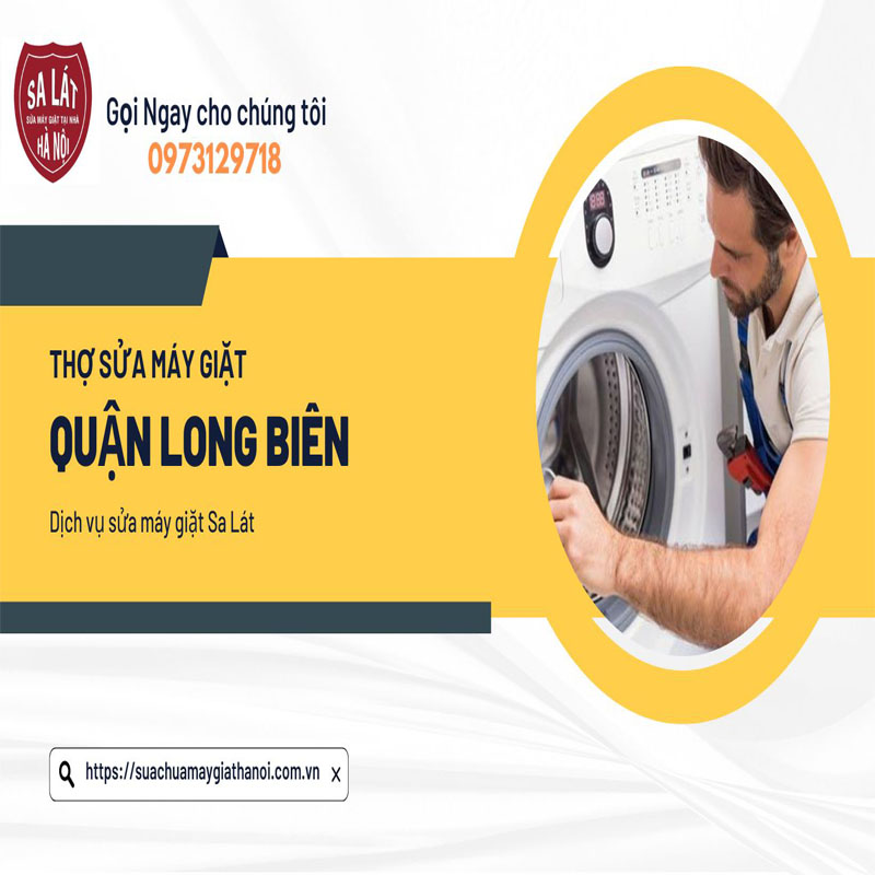 Sửa Máy Giặt Quận Long Biên 🛠️ Thợ Chất Lượng, Uy Tín, Giá Rẻ