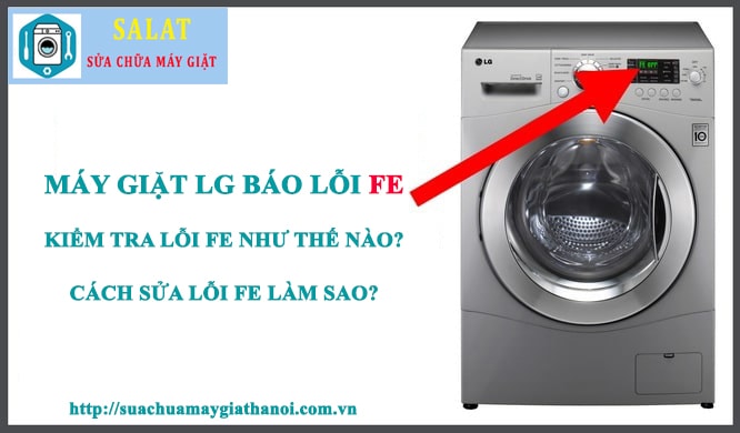 Cách khắc phục máy giặt LG báo lỗi FE