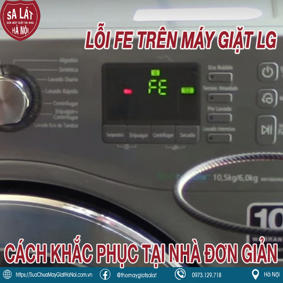 Máy Giặt LG Báo Lỗi FE: Hướng Dẫn Khắc Phục Lỗi Tại Nhà đơn Giản