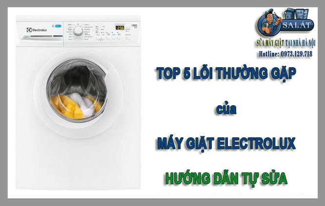 top-5-su-co-thuong-hay-gap-phai-cua-may-giat-electrolux-va-cach-khac-phuc