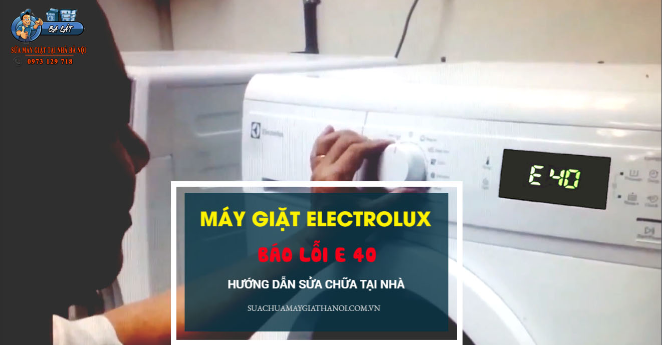 Sửa Máy Giặt Electrolux Báo Lỗi  E40  Chuyên Gia 15 Kinh Nghiệm