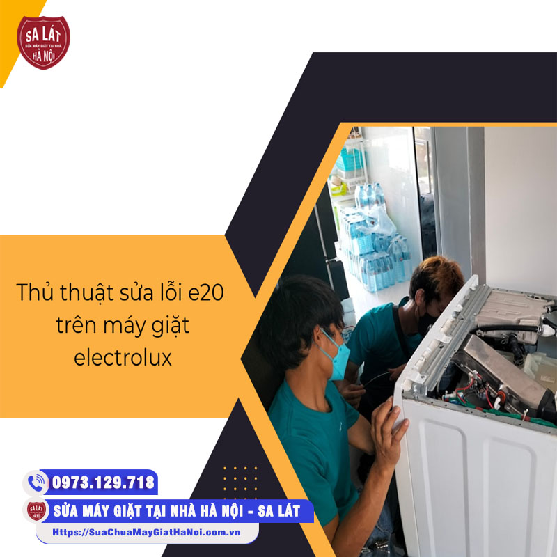 Thu Thuat Sua Loi E20 Tren May Giat Electrolux Ma Ai Cung Lam Duoc