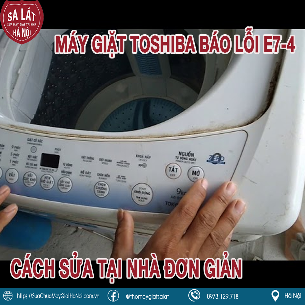 Máy Giặt Toshiba Báo Lỗi E7-4: Sửa đơn Giản Và Nhanh Chóng Tại Nhà