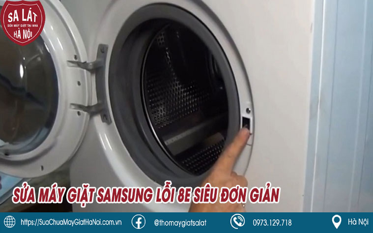 Máy giặt Samsung báo lỗi 8E có nhiều nguyên nhân