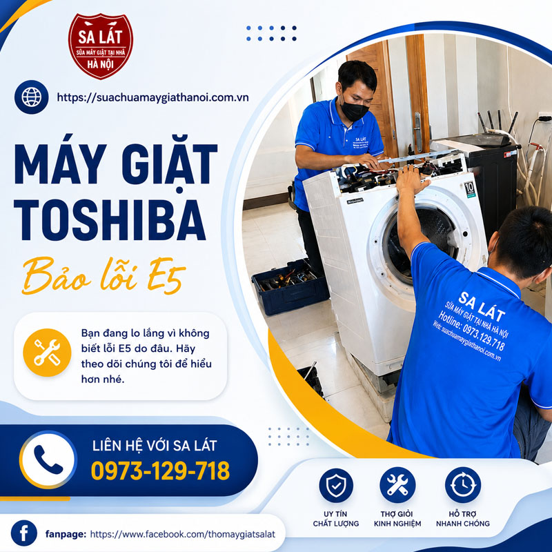 Máy Giặt Toshiba Báo Lỗi E5: Nguyên Nhân Và Cách Khắc Phục Triệt để Tại Nhà 🧺