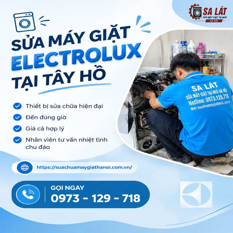 Dịch Vụ Sửa Máy Giặt Electrolux Tại Tây Hồ 🌟 Nhanh Chóng, Có Mặt Sau 15 Phút 🚀