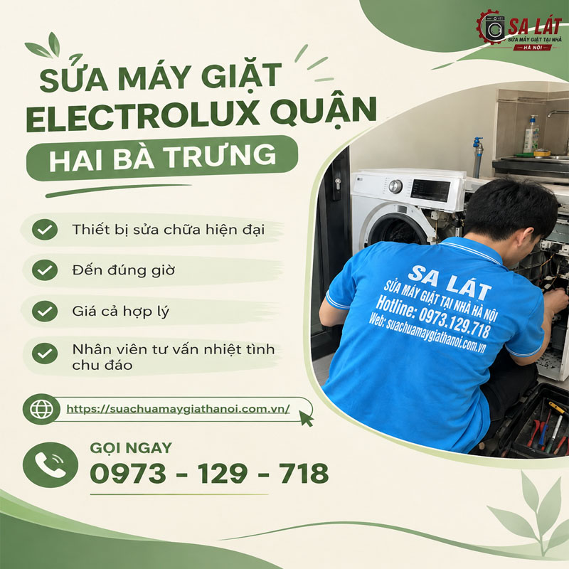 🔧 Sửa Máy Giặt Electrolux Quận Hai Bà Trưng: Nhanh Chóng, Uy Tín, Thợ Giỏi Tận Tâm