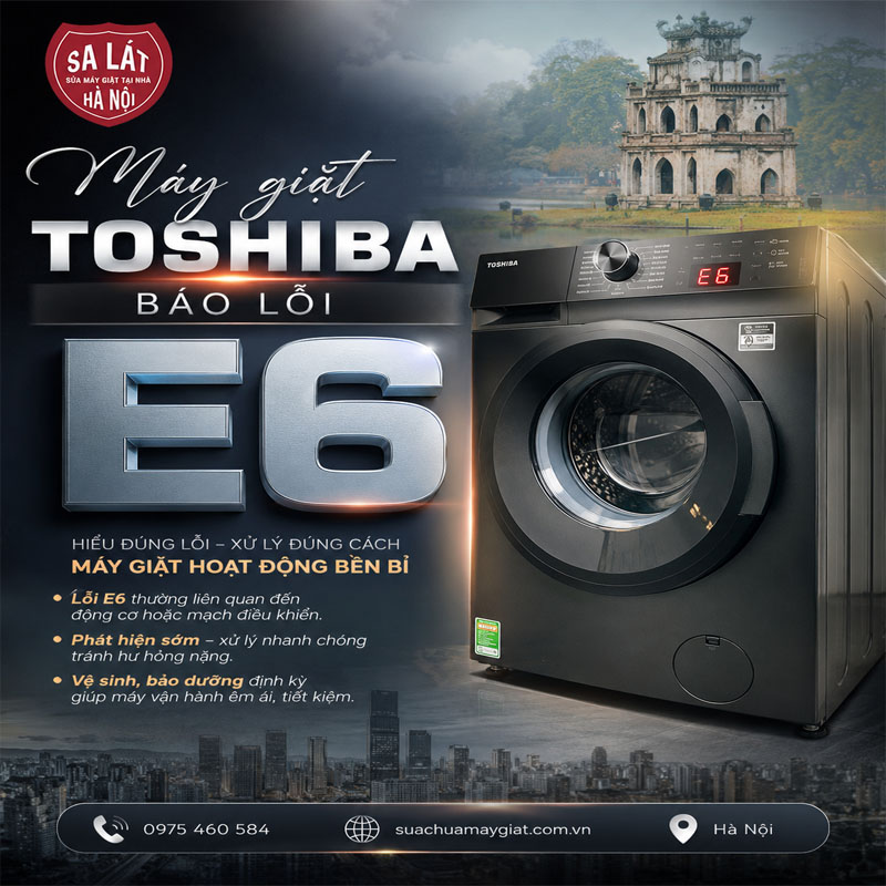 Máy Giặt Toshiba Báo Lỗi E6: Nguyên Nhân & Khắc Phục Trong 5s!