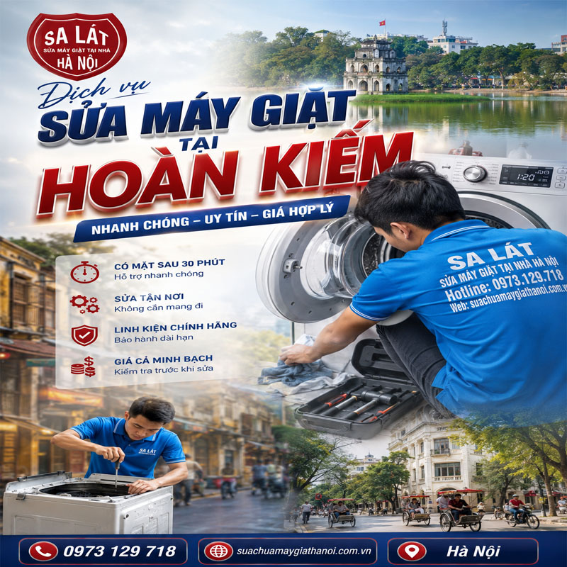 Sửa Máy Giặt Tại Hoàn Kiếm Uy Tín: Thợ Đến Ngay Sau 15 Phút