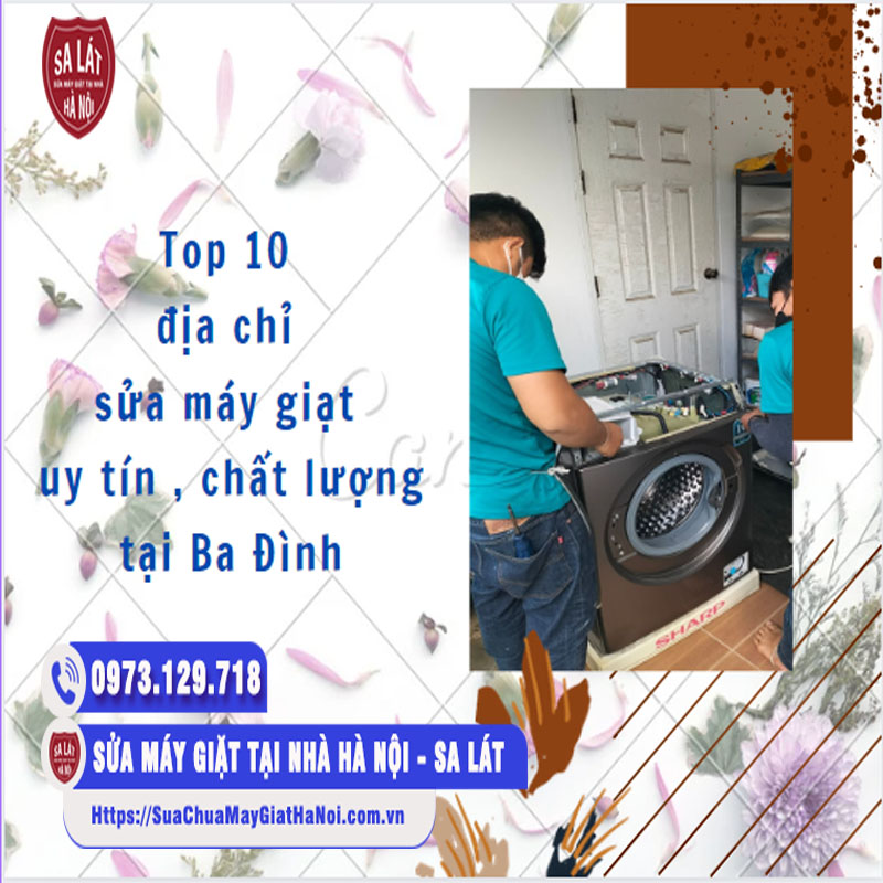 Sửa Máy Giặt Tại Quận Ba Đình ⭐️ Top 10 Uy Tín ⭐️ Chất Lượng