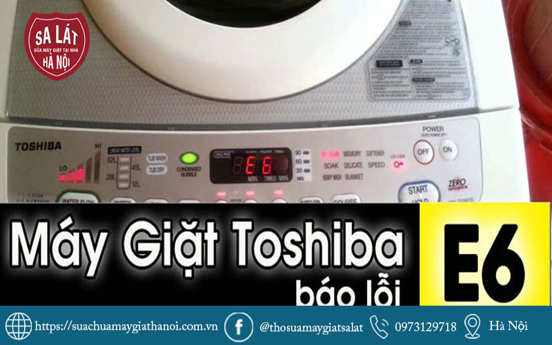 Máy giặt Toshiba báo lỗi E6 - Nguyên nhân gây lỗi ở máy giặt